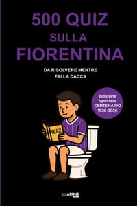 500 quiz sulla Fiorentina da risolvere mentre fai la cacca cover