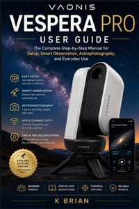 Vaonis Vespera Pro User Guide: The Complete Step-by-Step Manual for Setup, Smart Observation, Astrophotography, and Everyday Use cover