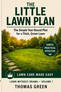 The Little Lawn Plan: The simple Year-Round Plan for a Thick, Green Lawn cover