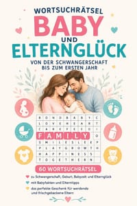 Wortsuchrätsel - Baby und Elternglück: Von der Schwangerschaft bis zum ersten Jahr: 60 Wortsuchrätsel zu Schwangerschaft, Geburt, Babyzeit und Elterng cover