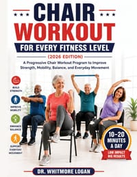Chair Workout for Every Fitness Level (2026 Edition): A Progressive Chair Workout Program to Improve Strength, Mobility, Balance, and Everyday Movemen cover