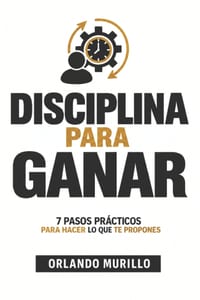 Disciplina Para Ganar: 7 pasos prácticos para hacer lo que te propones cover