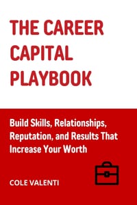 The Career Capital Playbook: Build Skills, Relationships, Reputation, and Results That Increase Your Worth cover