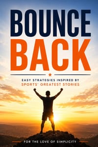 Bounce Back: Easy Strategies from Sports' Greatest Comeback Stories cover