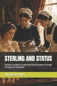 Sterling and Status: Female Economics Under the Gold Standard Through the Eyes of Literature cover