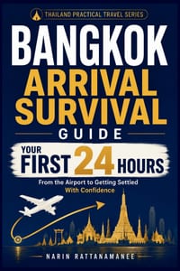 Bangkok Arrival Survival Guide: What to Do in Your First 24 Hours in Thailand - From the Airport to Getting Settled With Confidence cover