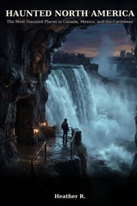 Haunted North America: The most Haunted places in Canada, Mexico, and the Caribbean cover
