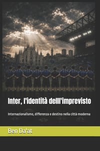 Inter, l'identità delll'imprevisto: Internazionalismo, differenza e destino nella città moderna cover