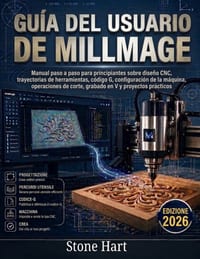 Guía del usuario de Millmage: Manual paso a paso para principiantes sobre diseño CNC, trayectorias de herramientas, código G, configuración de la máqu cover