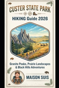 Custer State Park Hiking Guide 2026: Granite Peaks, Prairie Landscapes & Black Hills Adventures cover
