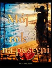 Mój rok na pustyni: Wesola encyklopedia pustyń wiedza, ilustracje i kreatywny relaks cover