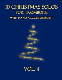 10 Christmas Solos for Trombone with Piano Accompaniment: Vol. 4 cover