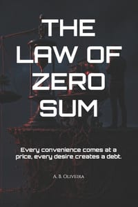 The Law of Zero Sum: Every convenience comes at a price, every desire creates a debt. cover