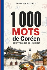 1 000 Mots de Coréen pour Voyager et Travailler: Le vocabulaire essentiel de coréen avec Hangul, prononciation et phrases d'exemple - pour voyageurs e cover