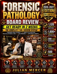Forensic Pathology Board Review 2026-2027: The 7-IN-1 System: Get Ready in 2 Weeks with 1,120 Board-Style Questions, 7 Timed Simulations, 200 Case Dri cover