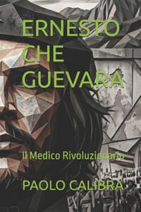 Ernesto Che Guevara: Il Medico Rivoluzionario cover