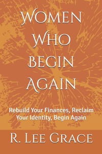 Women Who Begin Again: Rebuild Your Finances, Reclaim Your Identity, Begin Again cover