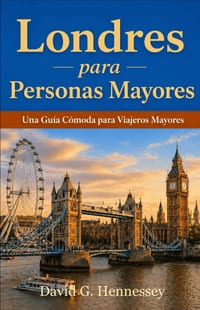 Londres - para - Personas Mayores: Una Guía Cómoda para Viajeros Mayores cover