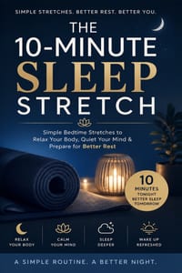 The 10-Minute Sleep Stretch: Simple Bedtime Stretches to Relax Your Body, Quiet Your Mind, and Prepare for Better Rest cover