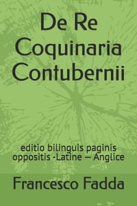 De Re Coquinaria Contubernii: editio bilinguis paginis oppositis -Latine - Anglice cover