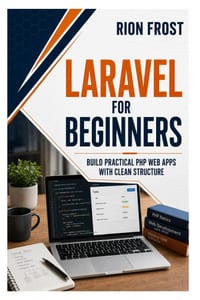 Laravel for Beginners: Build Practical PHP Web Apps with Clean Structure cover