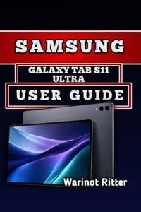 Samsung Galaxy Tab S11 Ultra User Guide: Master Setup, Productivity, and Troubleshooting cover