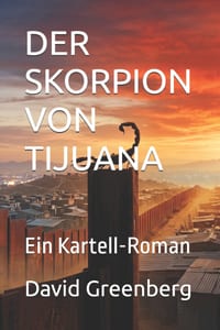 Der Skorpion Von Tijuana: Ein Kartell-Roman cover