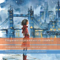 Pequeños exploradores en Londres: Castillos, autobuses rojos, reyes, monumentos y curiosidades de Londres: un divertido libro de viajes para niños de cover