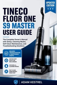 Tineco Floor One S9 Master User Guide: The Complete Owner's Manual with Setup, Cleaning Modes, Self-Clean Maintenance, and Troubleshooting Solutions cover