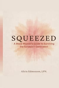 Squeezed: A Black Woman's Guide to Surviving the Sandwich Generation cover