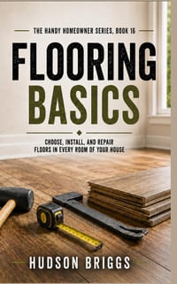 Flooring Basics: Choose, Install, and Repair Floors in Every Room of Your House cover