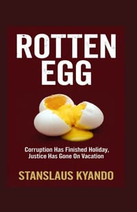 Rotten Egg: Corruption Has Finished Holiday, Justice Has Gone On Vacation cover
