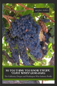 So You Think You Know Pacific Coast Wines? (2016-2026): The California, Oregon and Washington Wine Industry Profile cover