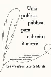 Uma política pública para o direito à morte: autonomia existencial, conclusão biográfica e responsabilidade institucional cover