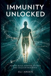 Immunity Unlocked: How to Build Adaptive Defense and Cellular Resilience cover