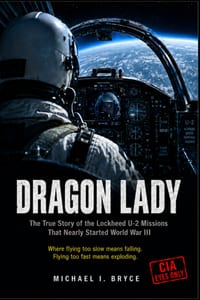 Dragon Lady: The True Story of the Lockheed U-2 Missions That Nearly Started World War III: THE LONELIEST MAN IN THE WORLD cover