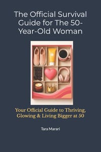 The Official Survival Guide for The 50-Year-Old Woman: Your Official Guide to Thriving, Glowing & Living Bigger at 50 cover