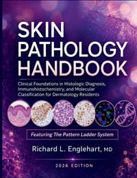 Skin Pathology Handbook 2026: Clinical Foundations in Histologic Diagnosis, Immunohistochemistry, and Molecular Classification for Dermatology Residen cover