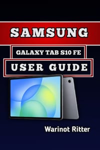 Samsung Galaxy Tab S10 FE User Guide: Master Setup, Productivity, and Troubleshooting cover