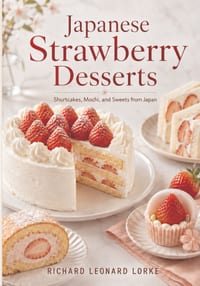 Japanese Strawberry Desserts: Shortcakes, Mochi, and Sweets from Japan cover
