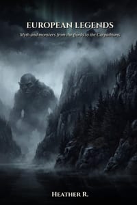 European Legends: Myth and monsters from the Fjords to the Carpathians cover