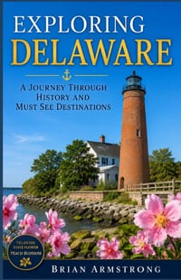 Exploring Delaware: A Journey Through History And Must See Destinations cover