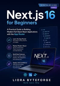 Next.js 16 for Beginners: A Practical Guide to Building Modern Full-Stack React Applications with the App Router cover