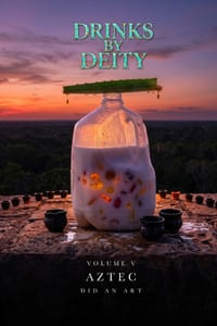 Drinks by Deity: Aztec cover