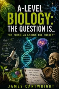 A-Level Biology: The Question Is...: The Thinking Behind the Subject cover