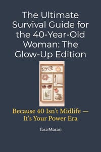 The Ultimate Survival Guide for the 40-Year-Old Woman: The Glow-Up Edition: Because 40 Isn't Midlife - It's Your Power Era cover