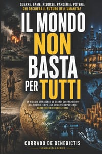 IL MONDO NON BASTA PER TUTTI Guerre, fame, risorse, pandemie, potere e futuro dell'umanità cover