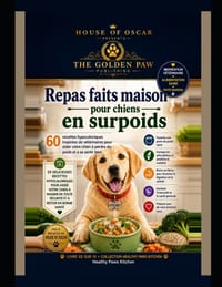 Repas faits maison pour chiens en surpoids: 60 recettes hypocaloriques inspirées de vétérinaires pour aider votre chien à perdre du poids et à se sent cover