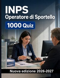 INPS Operatore di Sportello: 1000 QCM con soluzioni spiegate: Accoglienza, riservatezza, fascicolo previdenziale e pratiche telematiche: preparazione cover