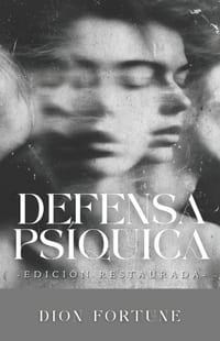 Defensa Psíquica: Ataques psíquicos, influencias ocultas y métodos de protección cover